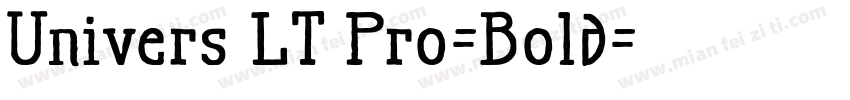 Univers LT Pro-Bold字体转换